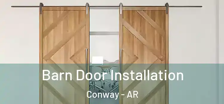 Barn Door Installation Conway - AR