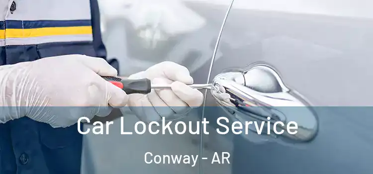 Car Lockout Service Conway - AR