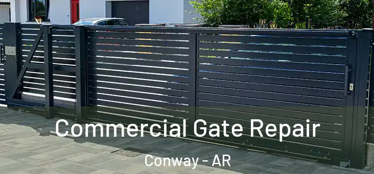 Commercial Gate Repair Conway - AR
