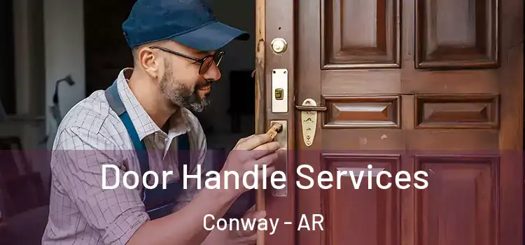 Door Handle Services Conway - AR