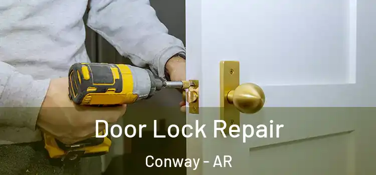 Door Lock Repair Conway - AR