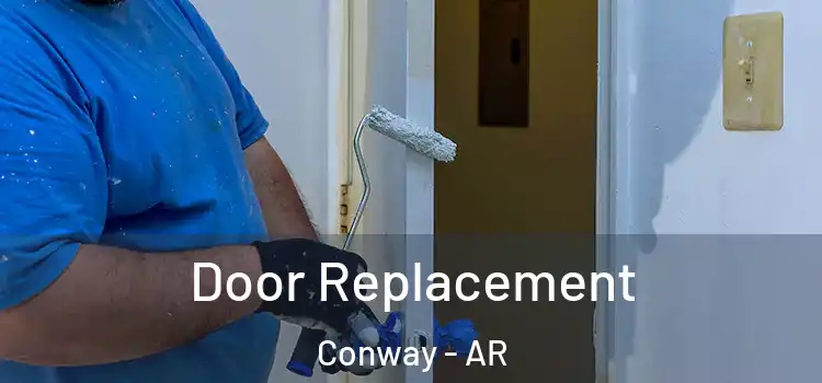 Door Replacement Conway - AR