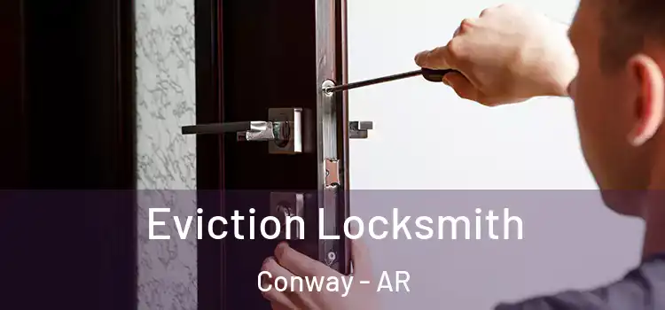 Eviction Locksmith Conway - AR