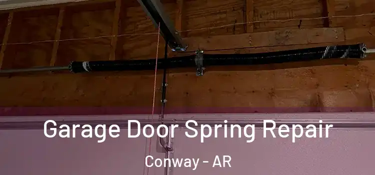  Garage Door Spring Repair Conway - AR
