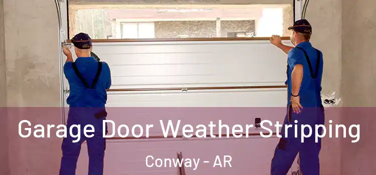  Garage Door Weather Stripping Conway - AR