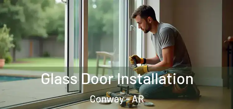 Glass Door Installation Conway - AR