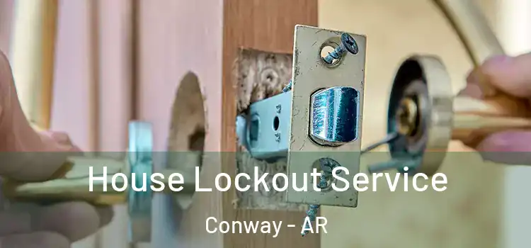 House Lockout Service Conway - AR