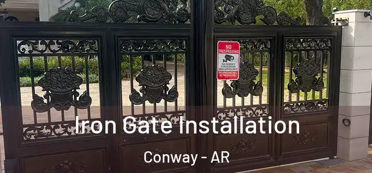 Iron Gate Installation Conway - AR