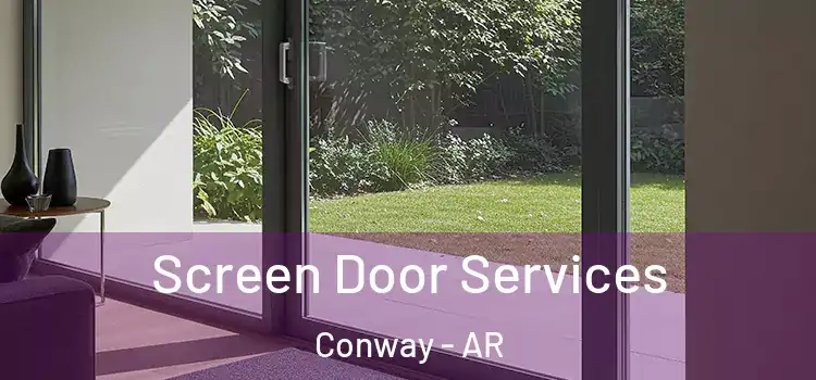 Screen Door Services Conway - AR