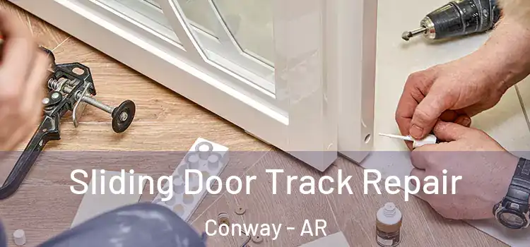 Sliding Door Track Repair Conway - AR