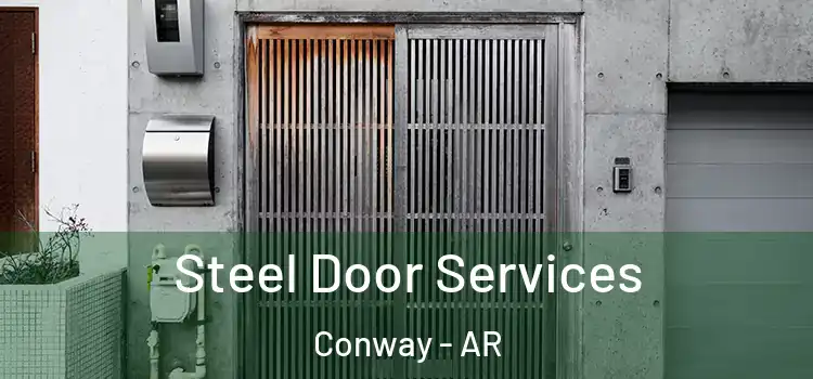 Steel Door Services Conway - AR